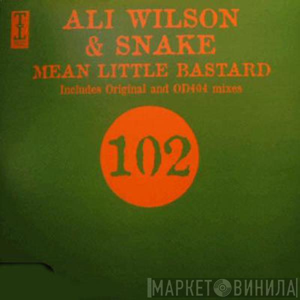 & Ali Wilson  Snake   - Mean Little Bastard