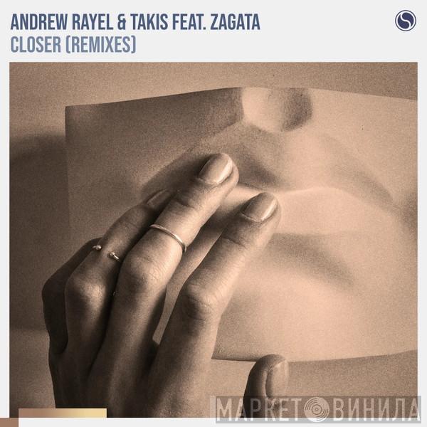 & Andrew Rayel Feat. Takis   Zagata  - Closer (Remixes)
