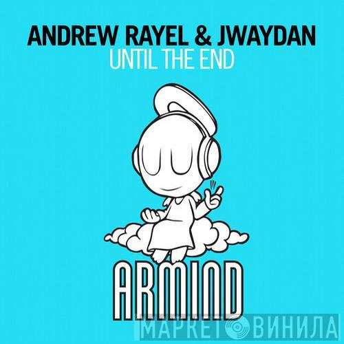 & Andrew Rayel  Jwaydan  - Until The End