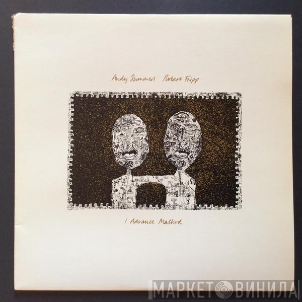 & Andy Summers  Robert Fripp - I Advance Masked