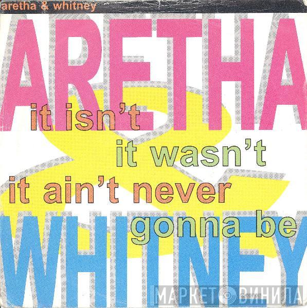& Aretha Franklin  Whitney Houston  - It Isn't, It Wasn't, It Ain't Never Gonna Be
