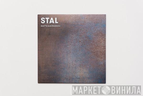 & Atom™  Jacek Sienkiewicz  - Stal