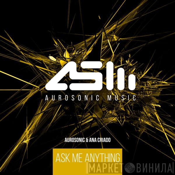 & Aurosonic  Ana Criado  - Ask Me Anything