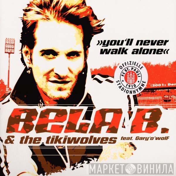 & Bela B. Feat. The Tikiwolves  Gary Schmalzl  - You'll Never Walk Alone
