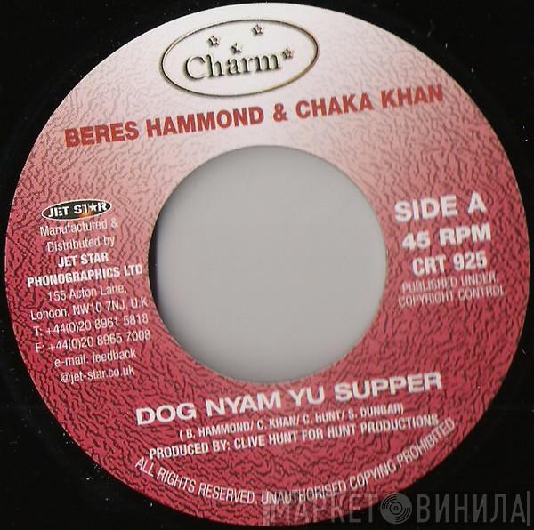 & Beres Hammond  Chaka Khan  - Dog Nyam Yu Supper
