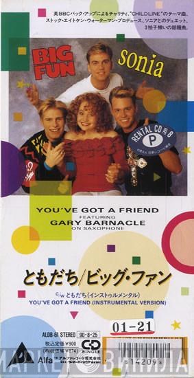 & Big Fun  Sonia  - You've Got A Friend