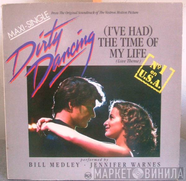 & Bill Medley  Jennifer Warnes  - (I've Had) The Time Of My Life