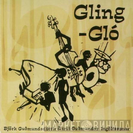 & Björk Guðmundsdóttir  tríó Guðmundar Ingólfssonar  - Gling-Gló