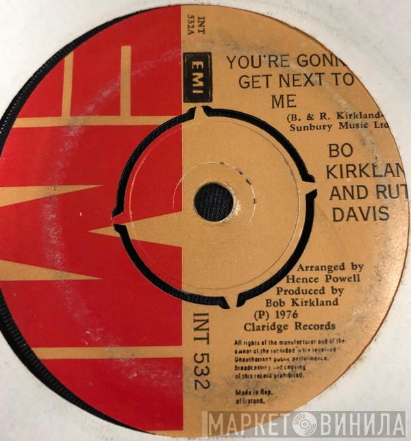 & Bo Kirkland  Ruth Davis  - You're Gonna Get Next To Me