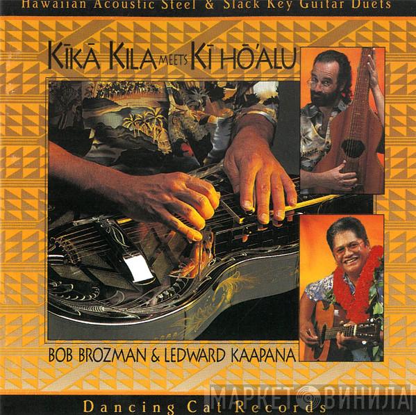 & Bob Brozman  Ledward Kaapana  - Kiki Kila Meets Ki Ho'alu