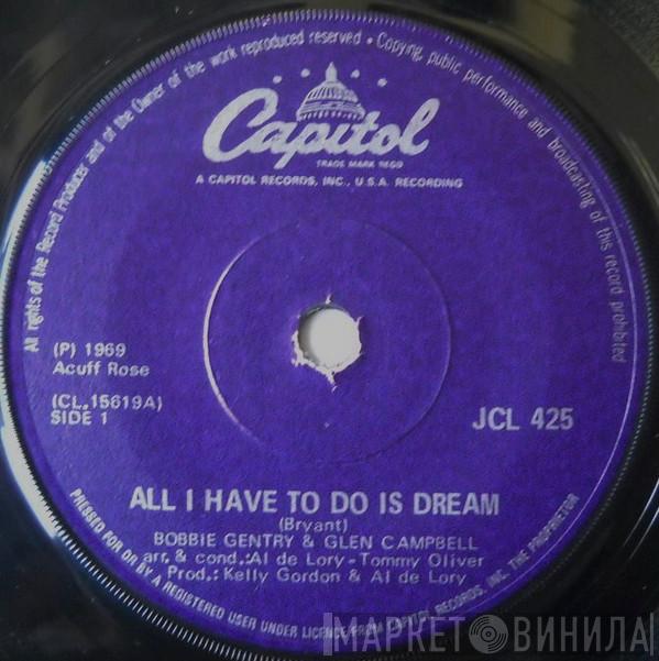 & Bobbie Gentry  Glen Campbell  - All I Have To Do Is Dream / Walk Right Back