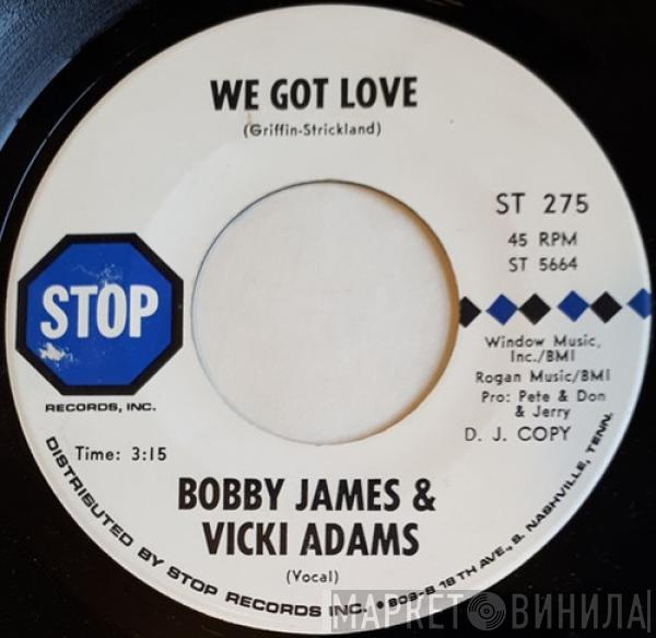 & Bobby James   Viki Adams  - We Got Love / Love Is Such A Sweet Thing