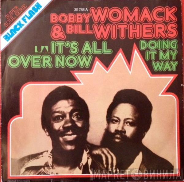 & Bobby Womack  Bill Withers  - It's All Over Now / Doing It My Way