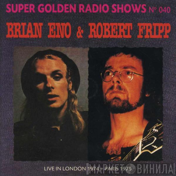 & Brian Eno  Robert Fripp  - Live In London 1974 + Paris 1975
