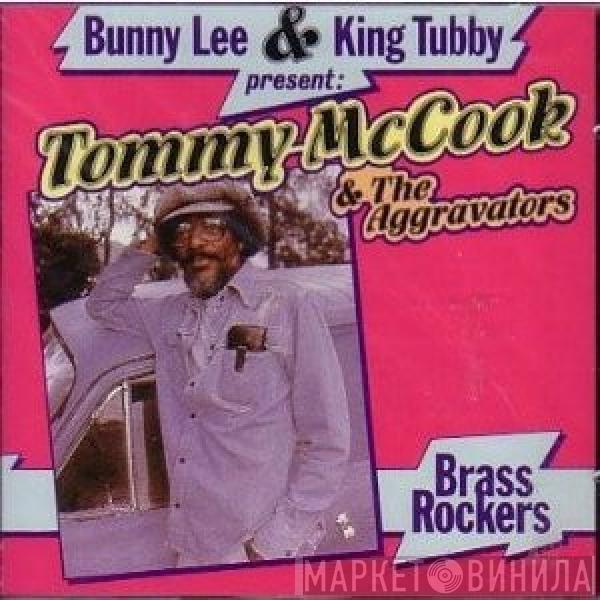 & Bunny Lee Present King Tubby And Tommy McCook  The Aggrovators  - Brass Rockers