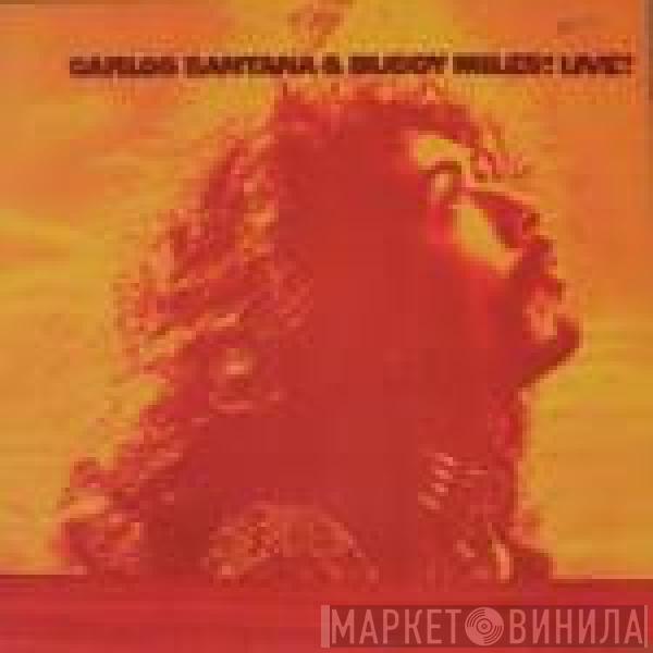 & Carlos Santana  Buddy Miles  - Carlos Santana & Buddy Miles! Live!