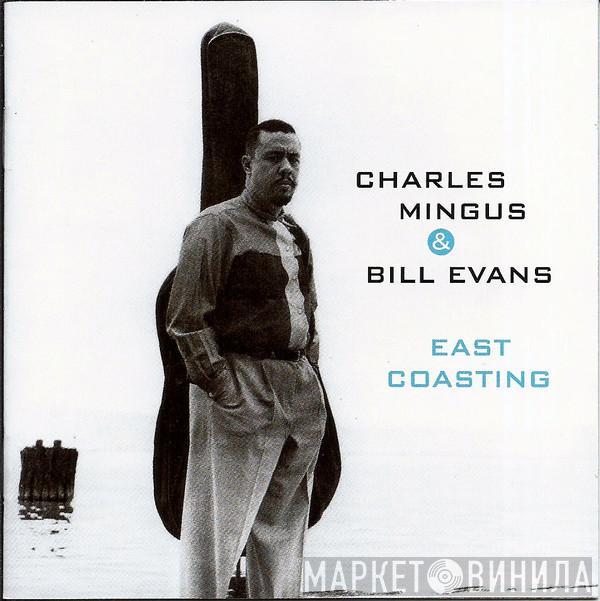 & Charles Mingus  Bill Evans  - East Coasting
