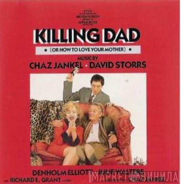 & Chas Jankel  David Storrs  - Killing Dad (Or How To Love Your Mother)