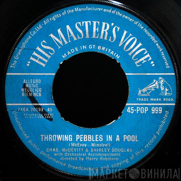 & Chas McDevitt  Shirley Douglas  - Throwing Pebbles In A Pool