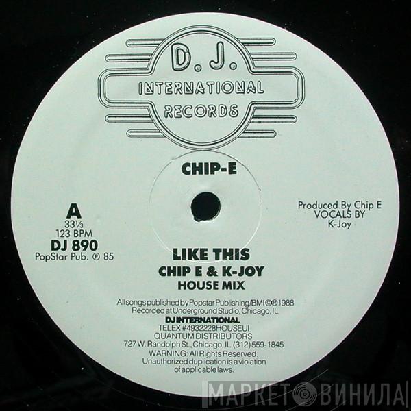 & Chip E.  K. Joy  - Like This