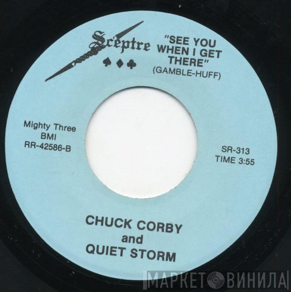 & Chuck Corby  Quiet Storm  - See You When I Get There / Hard To Say