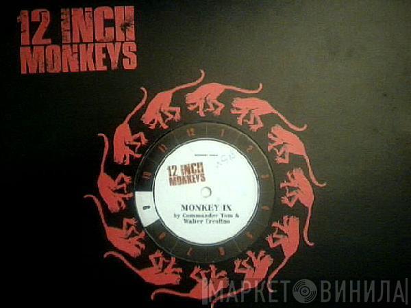 & Commander Tom  Walter Ercolino  - Monkey IX