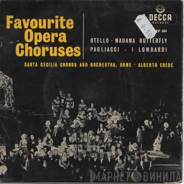 & Coro dell'Accademia Nazionale di Santa Cecilia , Orchestra dell'Accademia Nazionale di Santa Cecilia  Alberto Erede  - Favourite Operatic Choruses