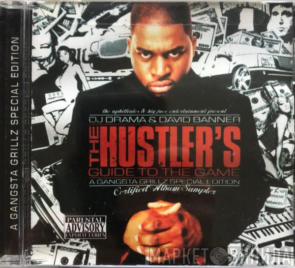 & DJ Drama  David Banner  - The Hustler's Guide To The Game - A Gangsta Grillz Special Edition