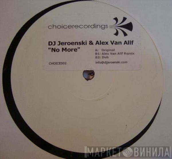 & DJ Jeroenski  Alex van Alff  - No More