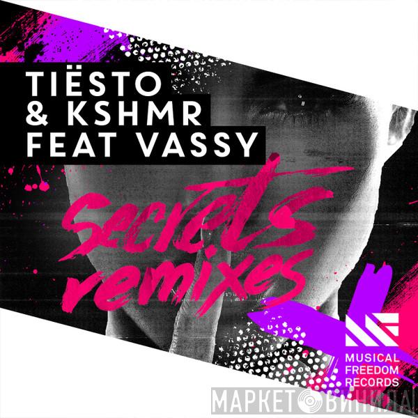 & DJ Tiësto Feat. KSHMR  Vassy  - Secrets (Remixes)