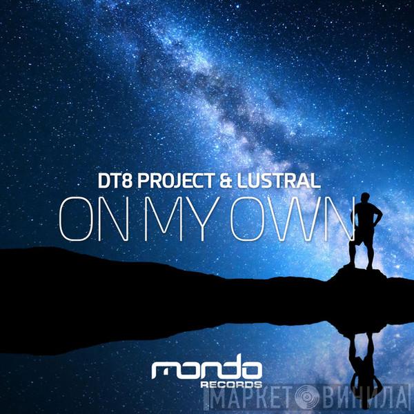 & DT8 Project  Lustral  - On My Own