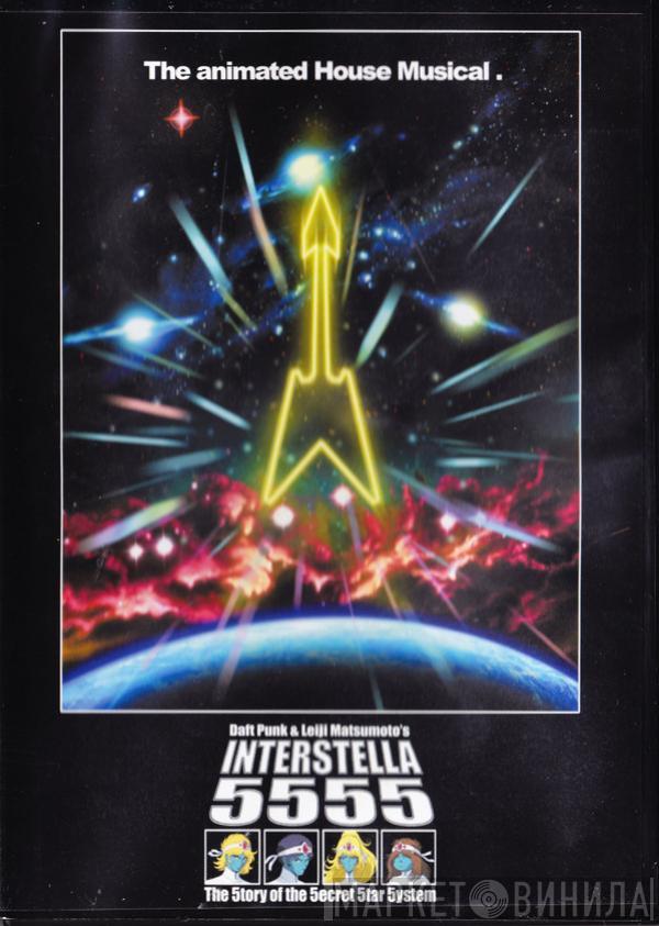 & Daft Punk  Leiji Matsumoto  - Interstella 5555 (The 5tory Of The 5ecret 5tar 5ystem)