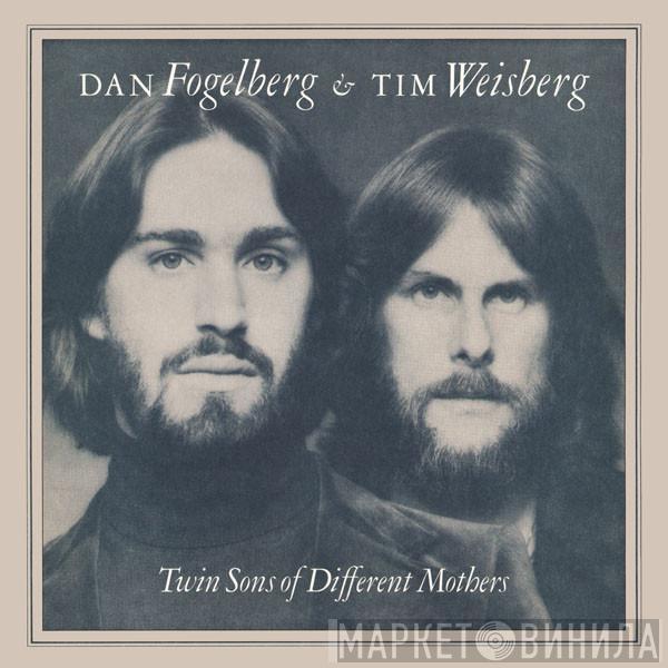 & Dan Fogelberg  Tim Weisberg  - Twin Sons Of Different Mothers