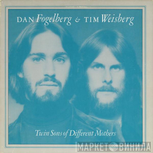 & Dan Fogelberg  Tim Weisberg  - Twin Sons Of Different Mothers