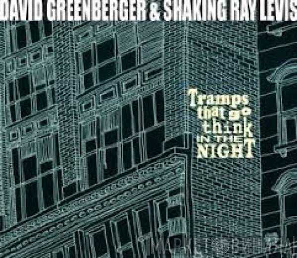 & David Greenberger  Shaking Ray Levis  - Tramps That Go Think In The Night