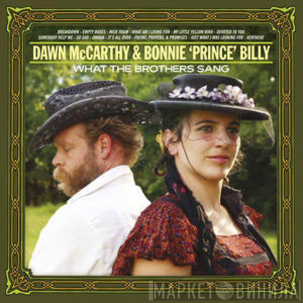 & Dawn McCarthy  Bonnie "Prince" Billy  - What The Brothers Sang