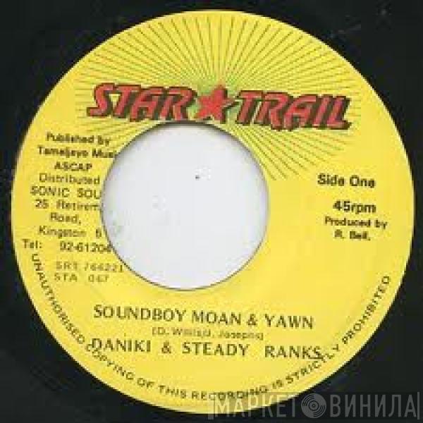 & Doniki  Steady Ranks  - Soundboy Moan & Yawn