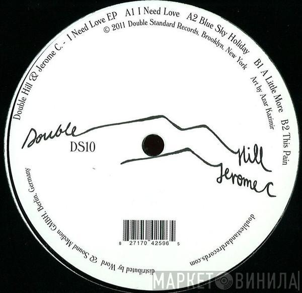 & Double Hill  Jerome C - I Need Love EP
