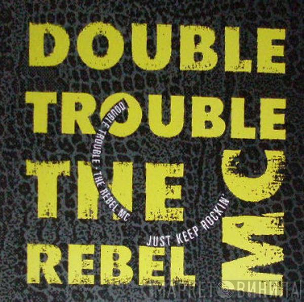 & Double Trouble  Rebel MC  - Just Keep Rockin'