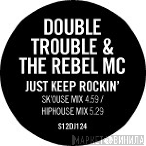 & Double Trouble  Rebel MC  - Just Keep Rockin'