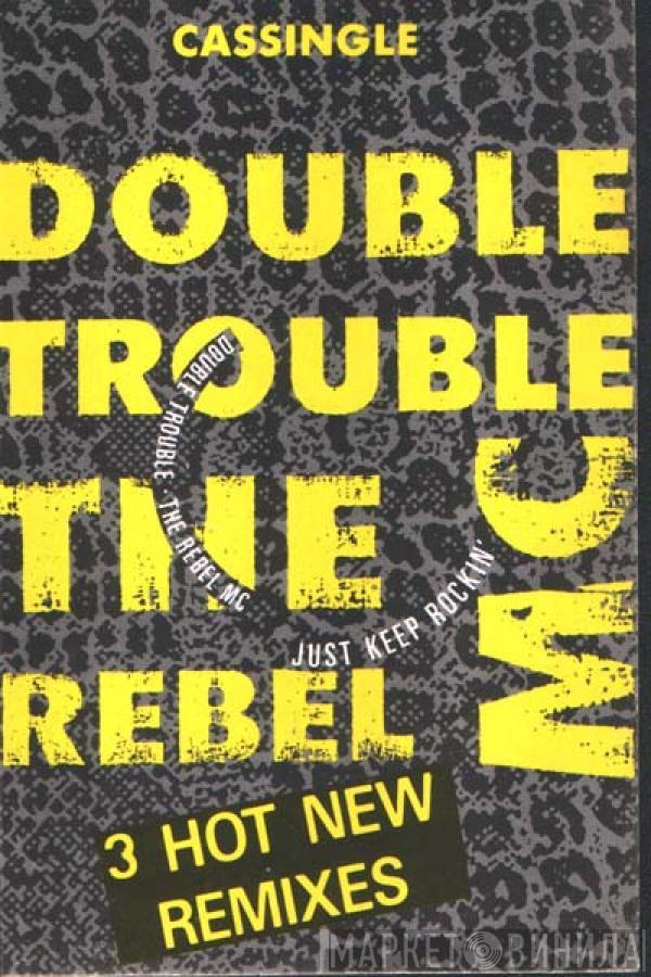 & Double Trouble  Rebel MC  - Just Keep Rockin'
