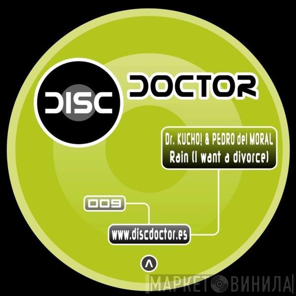 & Dr. Kucho!  Pedro Del Moral  - Rain (I Want A Divorce)