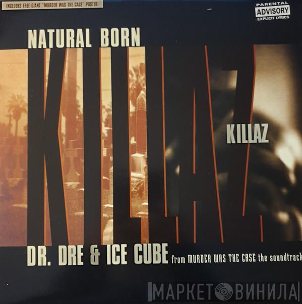 & Dr. Dre  Ice Cube  - Natural Born Killaz