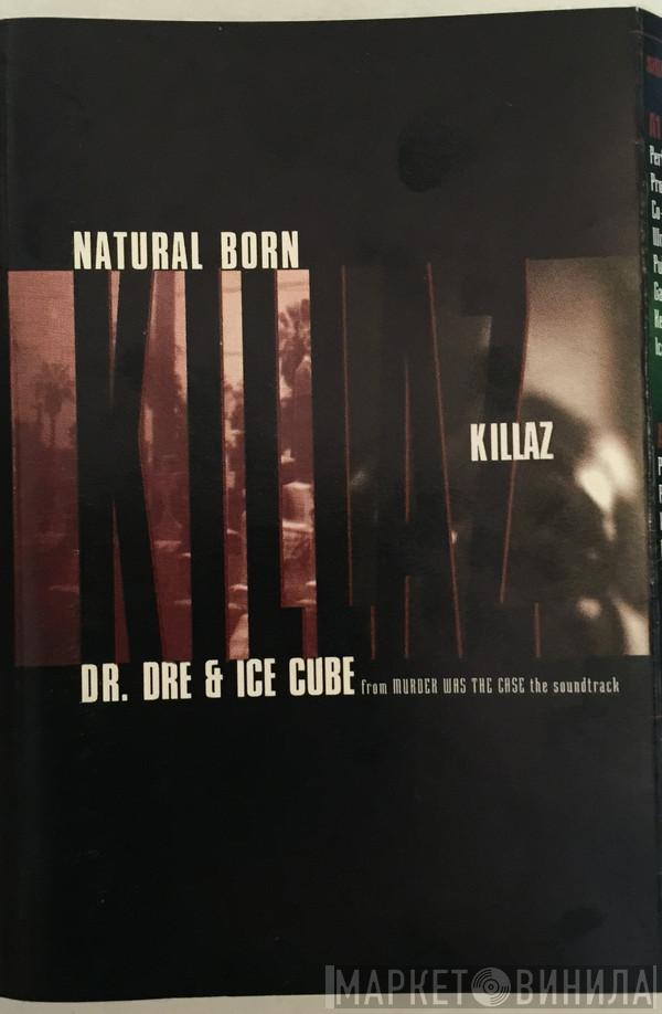 & Dr. Dre  Ice Cube  - Natural Born Killaz