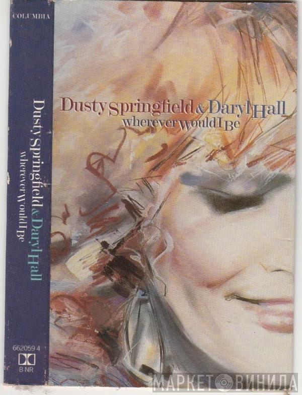 & Dusty Springfield  Daryl Hall  - Wherever Would I Be