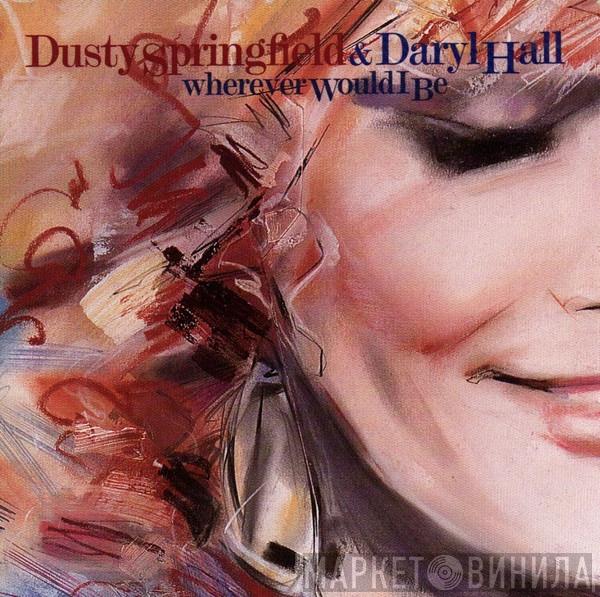 & Dusty Springfield  Daryl Hall  - Wherever Would I Be