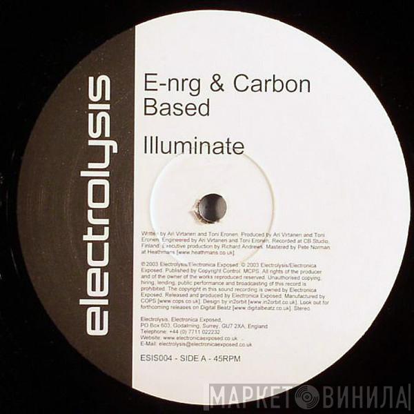 & E-NRG  Carbon Based  - Illuminate / Jerk Awake