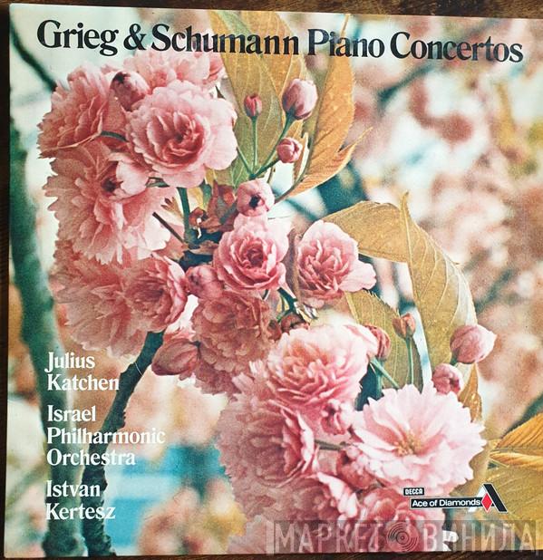 & Edvard Grieg , Robert Schumann , Julius Katchen , Israel Philharmonic Orchestra  István Kertész  - Piano Concertos