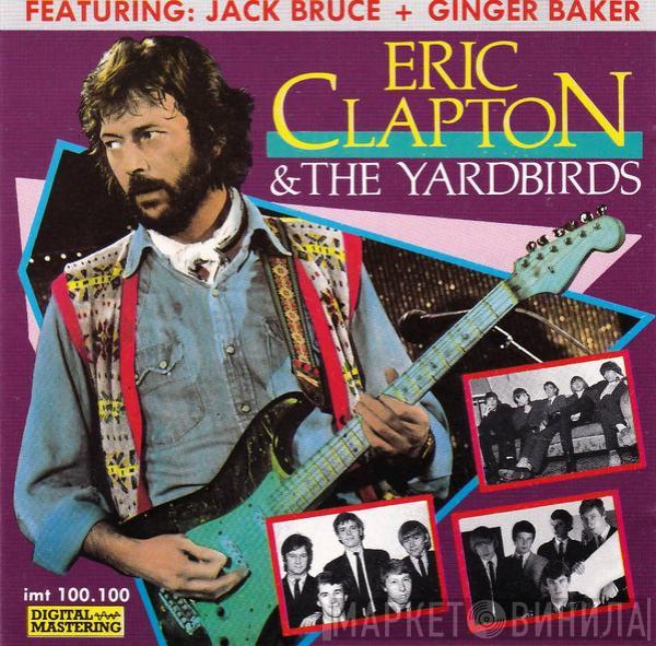 & Eric Clapton Featuring: The Yardbirds + Jack Bruce  Ginger Baker  - Eric Clapton & The Yardbirds