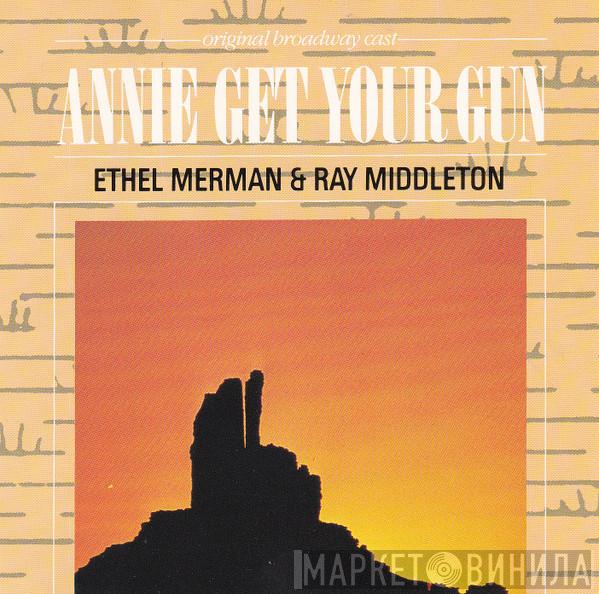 & Ethel Merman  Ray Middleton  - Annie Get Your Gun